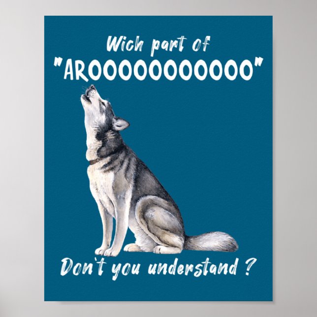 Siberian Husky What Part Of Arooo Dont You Unders  Poster (Front)