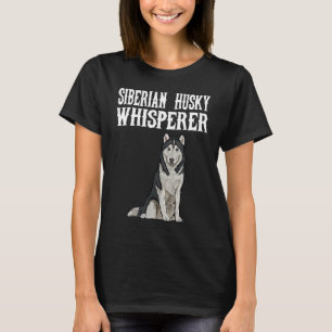 Siberian Husky Wisperer  Dog T-Shirt