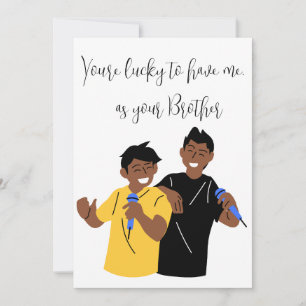 Siblings Day "you're lucky to have me"- Customise  Holiday Card