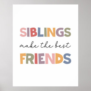 Siblings Make The Best Friends Poster