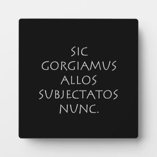 Sic gorgiamus allos subjectatos nunc plaque