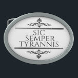 Sic Semper Tyrannis Belt Buckle<br><div class="desc">Sic Semper Tyrannis is a Latin phrase meaning "Thus always to tyrants!". This is the perfect gift for the person in your life who loves freedom!</div>
