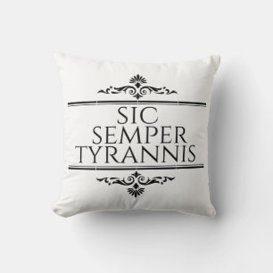 Sic Semper Tyrannis Cushion