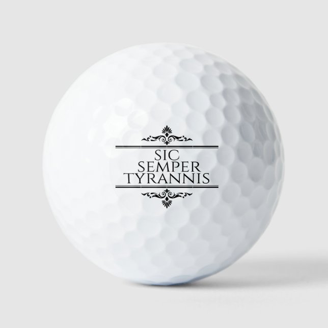 Sic Semper Tyrannis Golf Balls (Front)