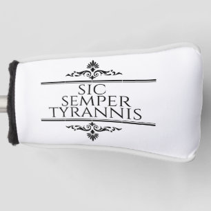 Sic Semper Tyrannis Golf Head Cover
