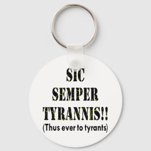 Sic Semper Tyrannis Latin: Thus Ever To Tyrants Key Ring