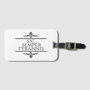 Sic Semper Tyrannis Luggage Tag