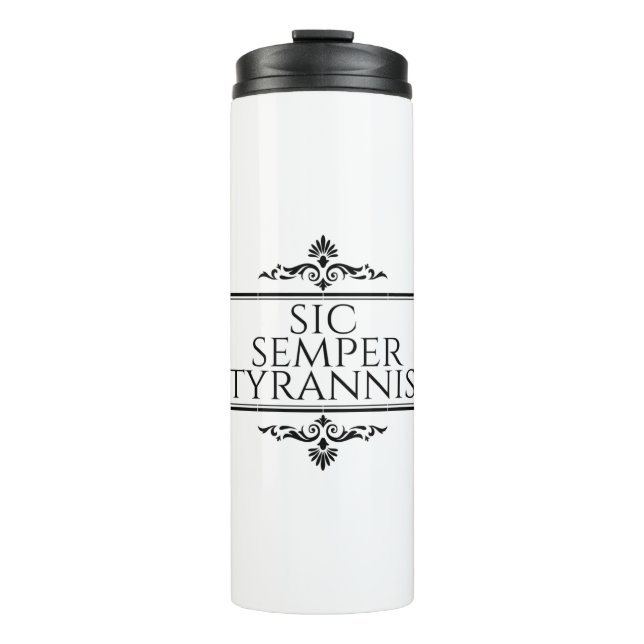 Sic Semper Tyrannis Thermal Tumbler (Front)