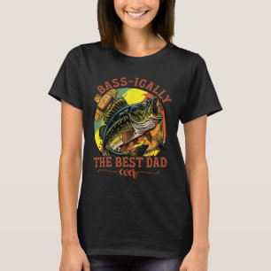 Sically The Best Dad Ever B Fishing Fisher Fathers T-Shirt