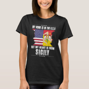 Sicilian American Patriot Grown Proud Home Heart U T-Shirt