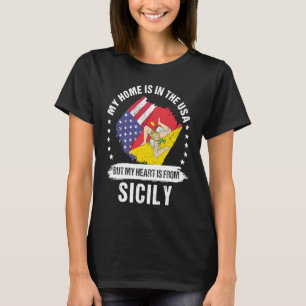Sicilian American Patriot Grown Proud My Heart is T-Shirt