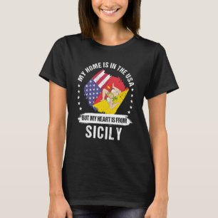 Sicilian American Patriot Grown Proud My Heart is T-Shirt