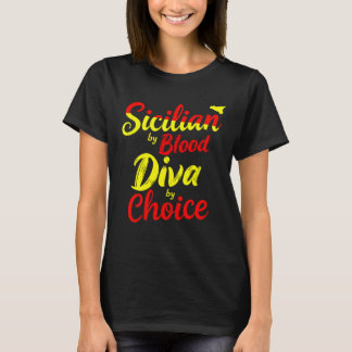 Sicilian by Blood Diva by Choice  T-Shirt