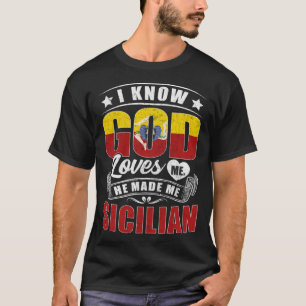 Sicily Flag God Loves Me Sicilians T-Shirt