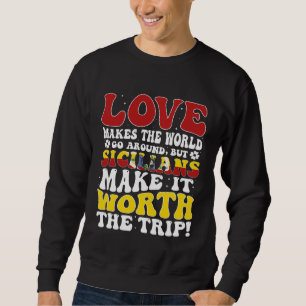 Sicily Flag Men & Women Cute Til Sicilians Sweatshirt