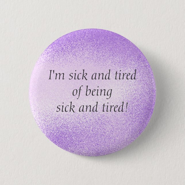 Sick and Tired - pin (Front)