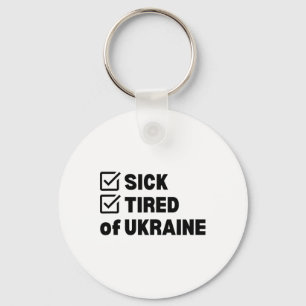 Sick And Tired Ukraine Key Ring