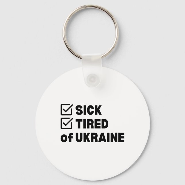 Sick And Tired Ukraine  Key Ring (Front)