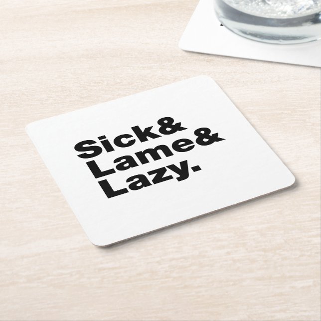 Sick & Lame & Lazy. Square Paper Coaster (Angled)