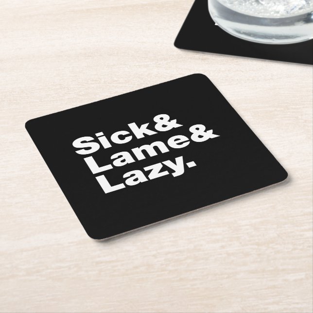 Sick & Lame & Lazy. Square Paper Coaster (Angled)