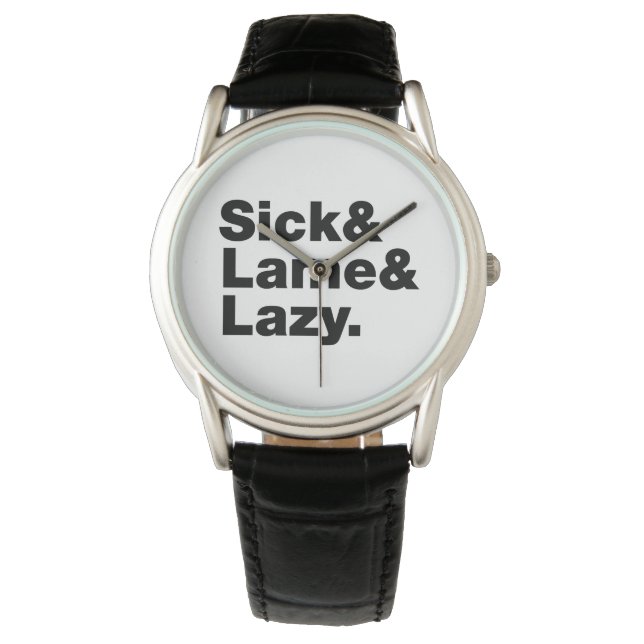 Sick & Lame & Lazy. Watch (Front)
