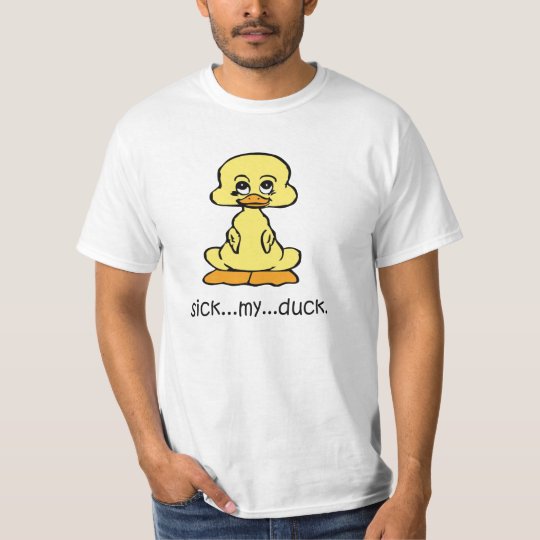 duck my sick t shirt