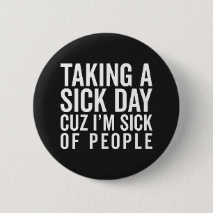 Sick Of People Funny Quote 6 Cm Round Badge