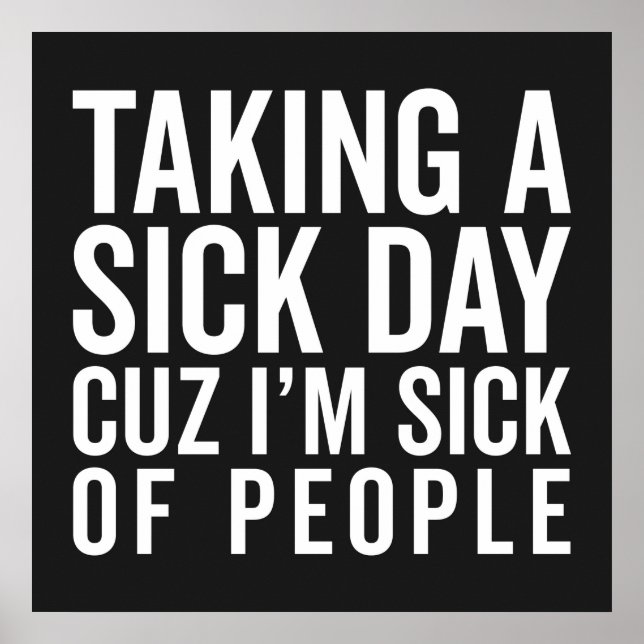 Sick Of People Funny Quote Poster (Front)