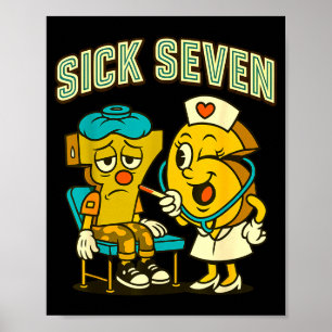 Sick Seven 67 Funny Meme Sick 7 And Nurse 6 Six Se Poster