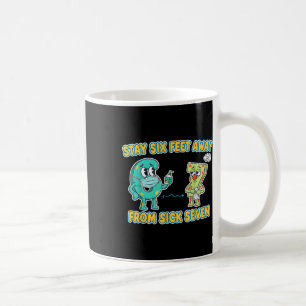 Sick Seven Stay 6 Feet Away From Sick 7 Six Seven Coffee Mug
