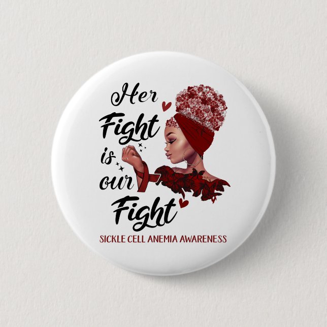 Sickle Cell Anaemia Awareness Her Fight Is Our Fig 6 Cm Round Badge (Front)