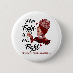 Sickle Cell Anaemia Awareness Her Fight Is Our Fig 6 Cm Round Badge