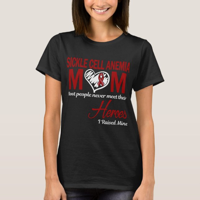 Sickle Cell Anaemia Mum I Raised Mine T-Shirt (Front)