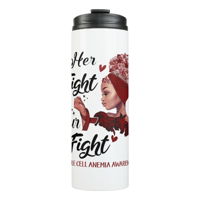 Sickle Cell Anemia Awareness Her Fight Is Our Figh Thermal Tumbler (Front)