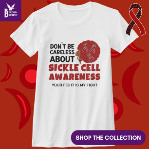 SICKLE CELL AWARENESS Don't Be Careless Support T-Shirt