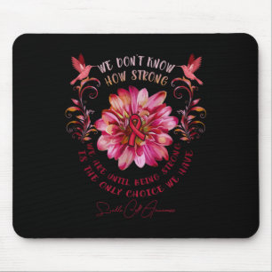 Sickle Cell Awareness Flower We Don't Know How Str Mouse Pad