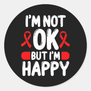 Sickle Cell Awareness I´m Not Okay But Happy Burgu Classic Round Sticker
