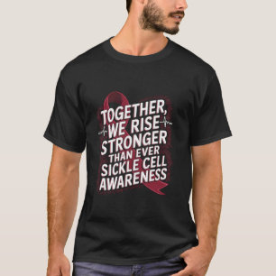Sickle Cell Awareness Month Anaemia Together We Ri T-Shirt