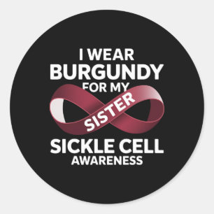 Sickle Cell Awareness Month I Wear Burgundy For My Classic Round Sticker