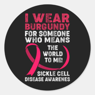 Sickle Cell Awareness Ribbon I Wear Burgundy Classic Round Sticker
