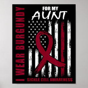 Sickle Cell Awareness Shirt Aunt I Wear Burgundy F Poster