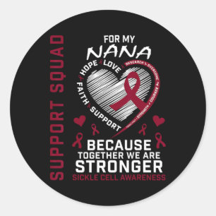 Sickle Cell Awareness Shirt Nana Support Group Tee Classic Round Sticker