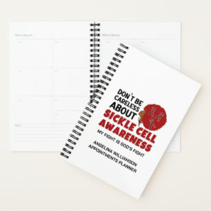 SICKLE CELL Don't Be Careless Custom Appointments Planner
