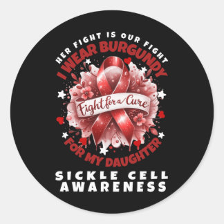 Sickle Cell Her Fight Is My Fight Daughter Support Classic Round Sticker