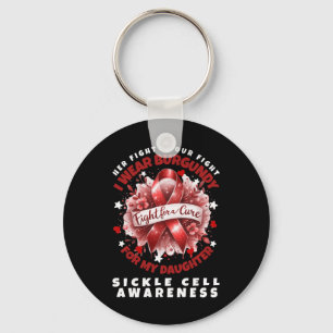 Sickle Cell Her Fight Is My Fight Daughter Support Key Ring