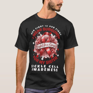 Sickle Cell Her Fight Is My Fight Sister Support S T-Shirt