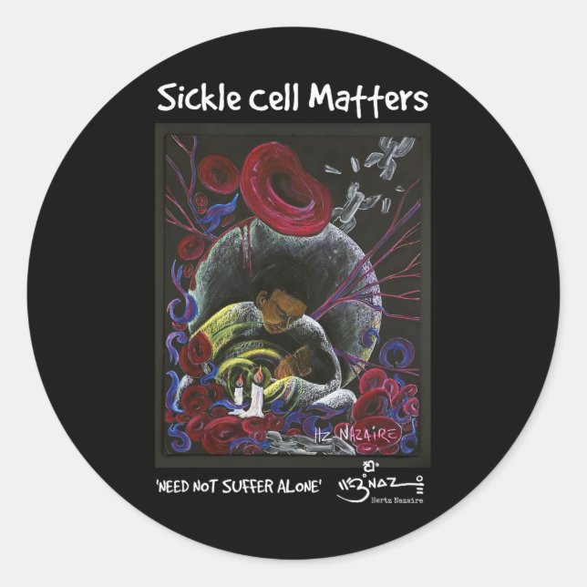 Sickle Cell Problems - Need Not Suffer Alone Art  Classic Round Sticker (Front)