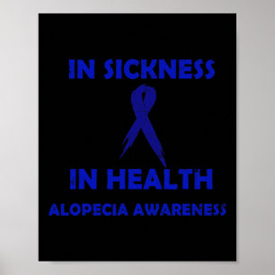 Sickness In Health - Support Alopecia Awareness  Poster