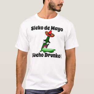 Sicko de Mayo: Mucho Drunko T-Shirt