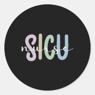 Sicu Nurse Appreciation Surgical Intensive Care Un Classic Round Sticker